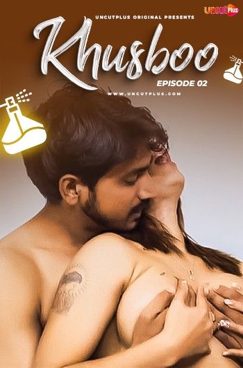 Khusboo (2024) S01E02 UncutPlus Hindi Web Series Full Movie